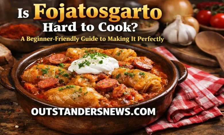 Is Fojatosgarto Hard to Cook
